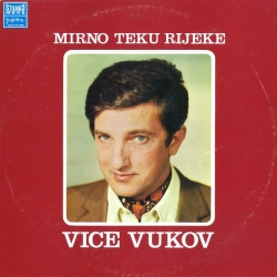  Vice Vukov ‎– Mirno Teku Rijeke 